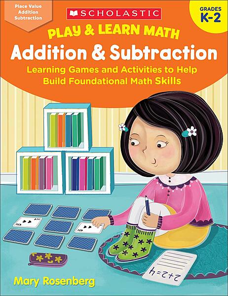 Scholastic Play & Learn Math: Addition & Subtraction, Kindergarten To 2nd Grade