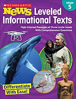 Scholastic News Leveled Informational Texts: Grade 5: High-Interest Passages at Three Lexile Levels With Comprehension