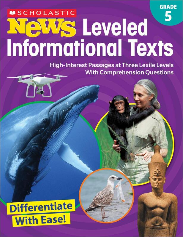 Scholastic News Leveled Informational Texts: Grade 5: High-Interest Passages at Three Lexile Levels With Comprehension