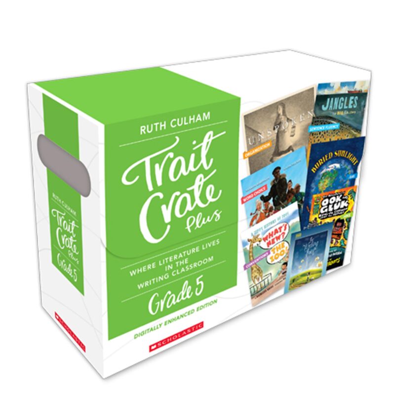 Trait Crate Plus, Grade 5: Where Literature Lives in the Writing Classroom