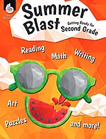 Summer Blast: Getting Ready for Second Grade – Full-Color Workbook for Kids Ages 6-8 - Reading, Writing, Art, and Math Worksheets - Prevent Summer Learning Loss – Parent Tips