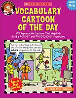 Vocabulary Cartoon of the Day: Grades 4–6: 180 Reproducible Cartoons That Help Kids Build a ROBUST and PRODIGIOUS Vocabulary