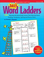 Daily Word Ladders: Grades 1-2: 150+ Reproducible Word Study Lessons That Help Kids Boost Reading, Vocabulary, Spelling and Phonics Skills!