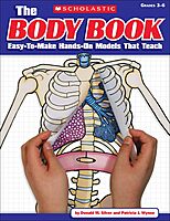 The The Body Book: Easy-to-Make Hands-on Models That Teach