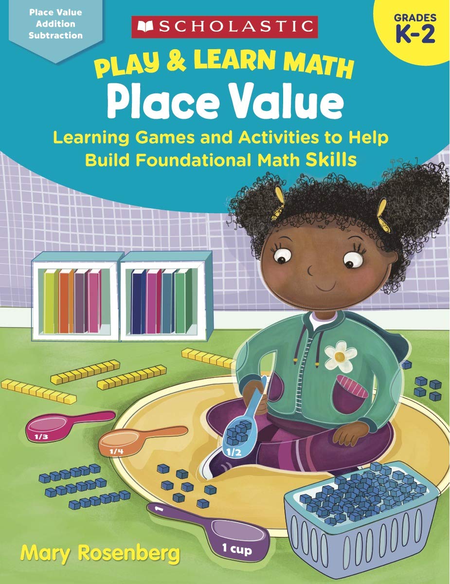 Scholastic Play & Learn Math: Place Value, Kindergarten To 2nd Grade