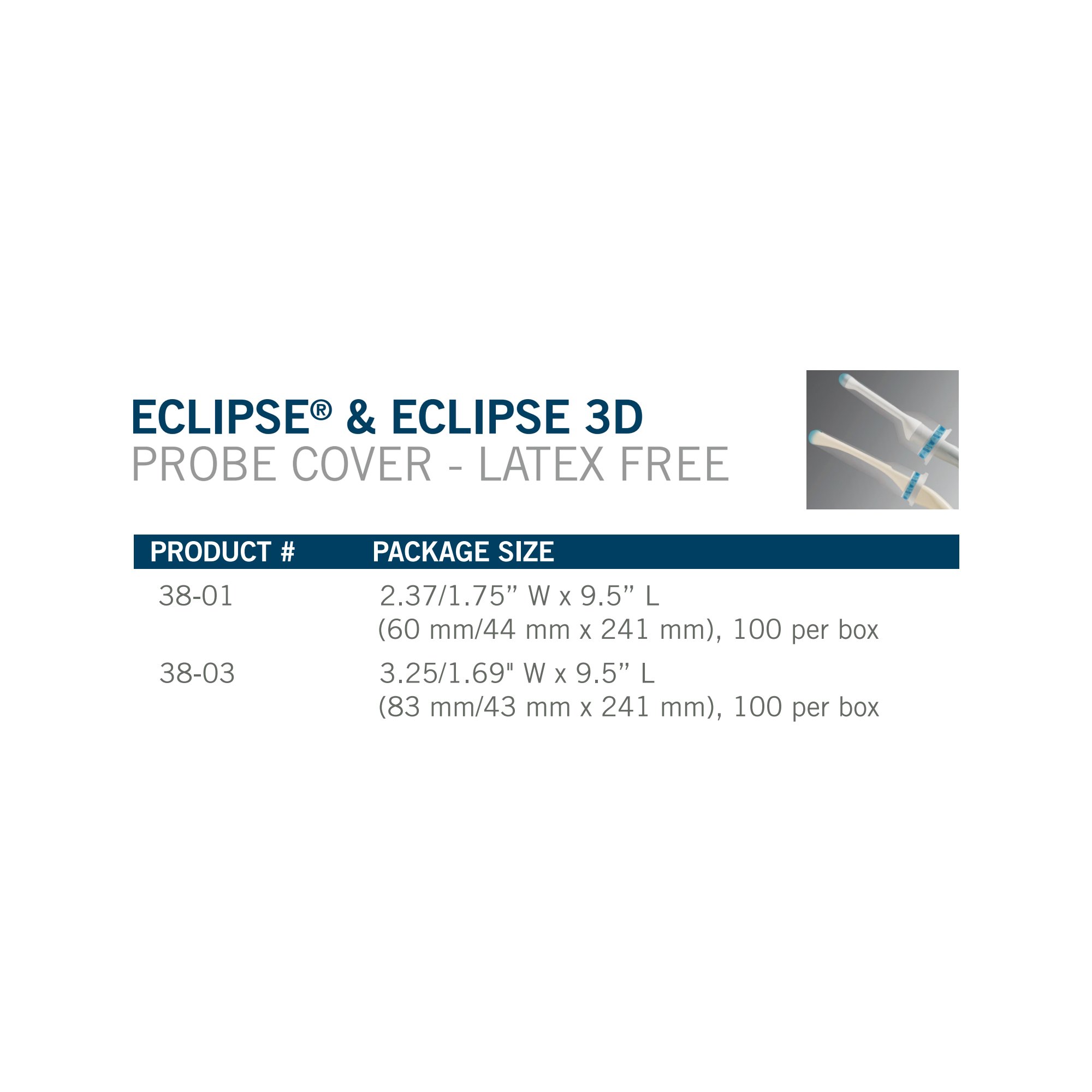 Eclipse® 3D Ultrasound Probe Cover 3-1/4 Inch Tapered to 1-7/10 X 9-1/2 Inch Polyisoprene NonSterile (BX/100EA)