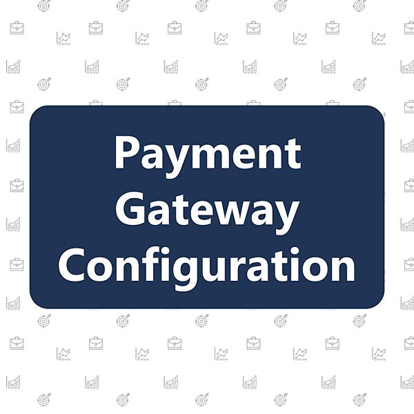 Payment Gateway Configuration Payment Gateway Configuration
