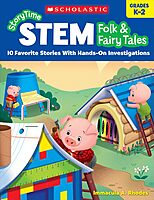 StoryTime STEM: Folk & Fairy Tales: 10 Favorite Stories With Hands-On Investigations