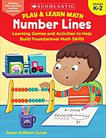 Scholastic Play & Learn Math: Number Lines, Grades K To 2nd