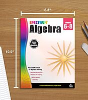 Spectrum Algebra 1 Workbook, Ages 11-14, Grades 6-8 Algebra/Pre-Algebra Workbook Covering Fractions, Algebra Equations, Graphing, Rational Numbers, ... Grade, 8th Grade Math For Kids (Volume 109)