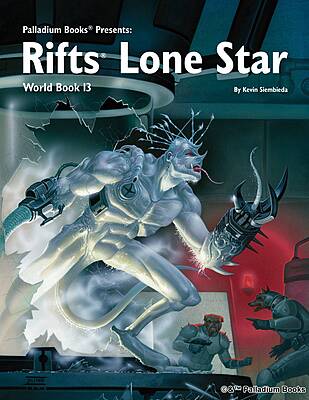 RIFTS - PALLADIUM - Lone Star by Julius Rosenstein, Kevin Siembieda and Alex Marciniszyn