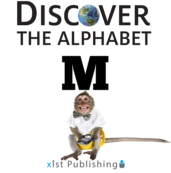 M (Discover the Alphabet Book 13)