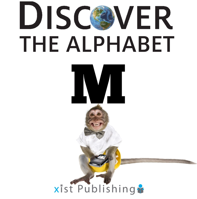 M (Discover the Alphabet Book 13)