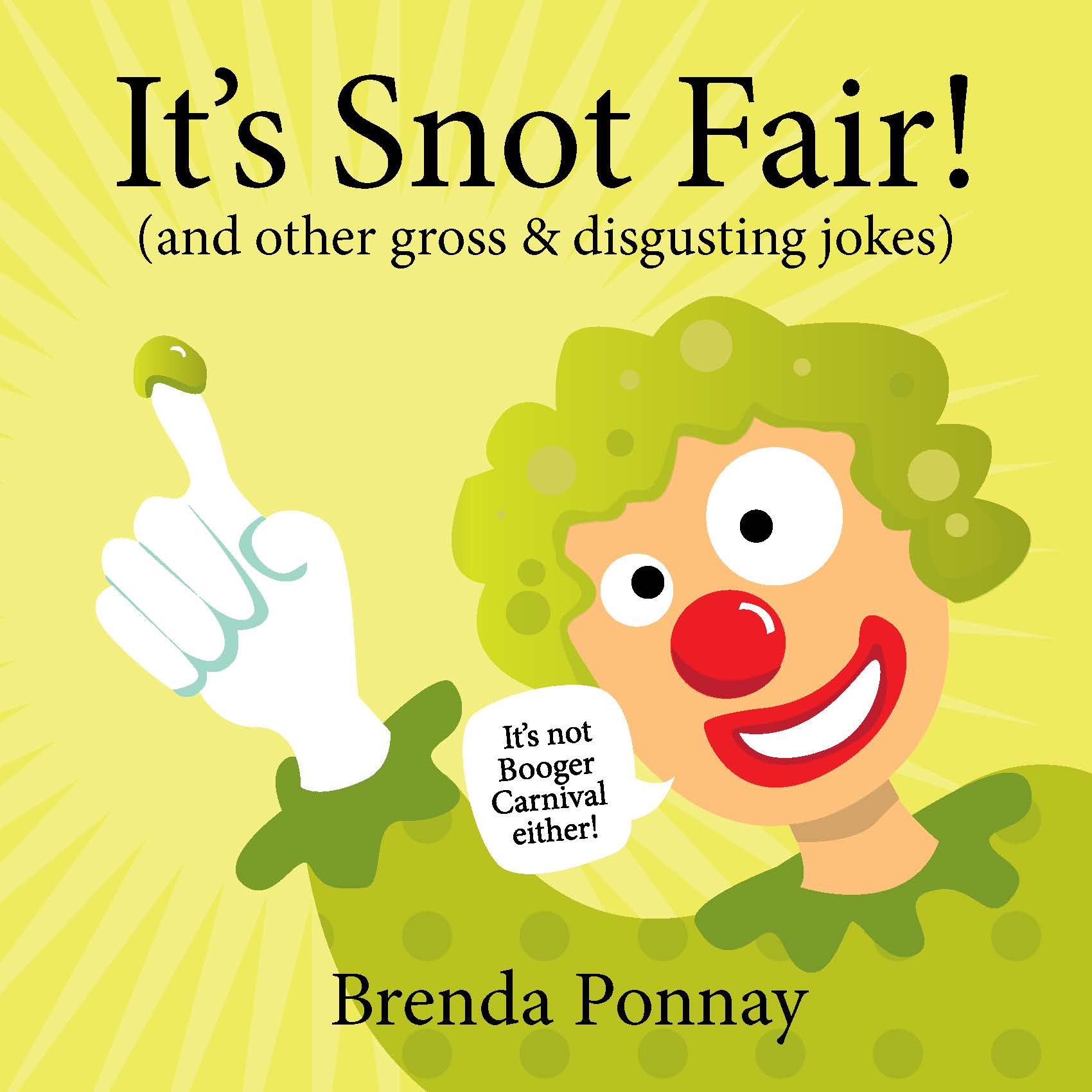 It's Snot Fair!