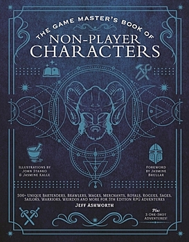 Game Master's Book of Non-Player Characters : 500+ Unique Bartenders, Brawlers,
