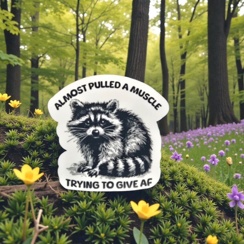 "Almost Pulled A Muscle Trying To Give Af" Sticker