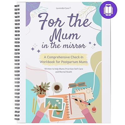For the Mum in the Mirror: A Comprehensive Check-In Workbook for Mums For the Mum in the Mirror: A Comprehensive Check-In Workbook for Mums