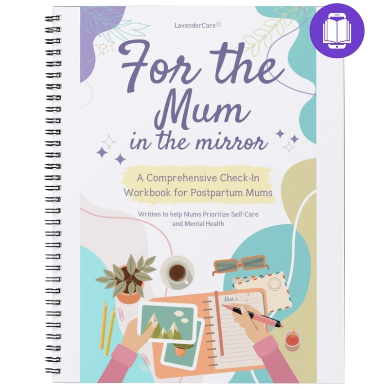 For the Mum in the Mirror: A Comprehensive Check-In Workbook for Mums For the Mum in the Mirror: A Comprehensive Check-In Workbook for Mums