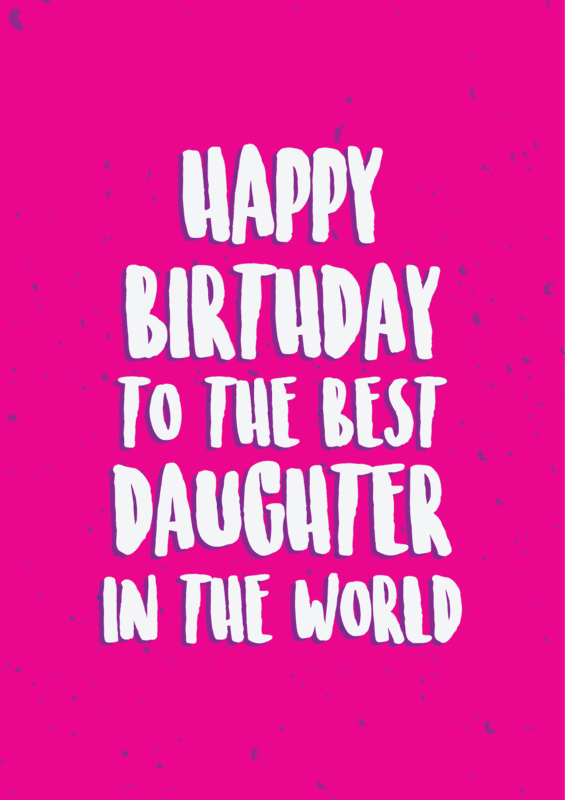 Anoela Happy Birthday To The Best Daughter In The World Card