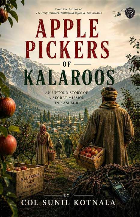 Apple Pickers of Kalaroos: An Untold Story of a Secret Mission in Kashmir Apple Pickers of Kalaroos: An Untold Story of a Secret Mission in Kashmir