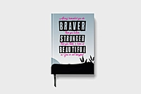 Braver Stronger Beautiful | Premium Motivational Notebook