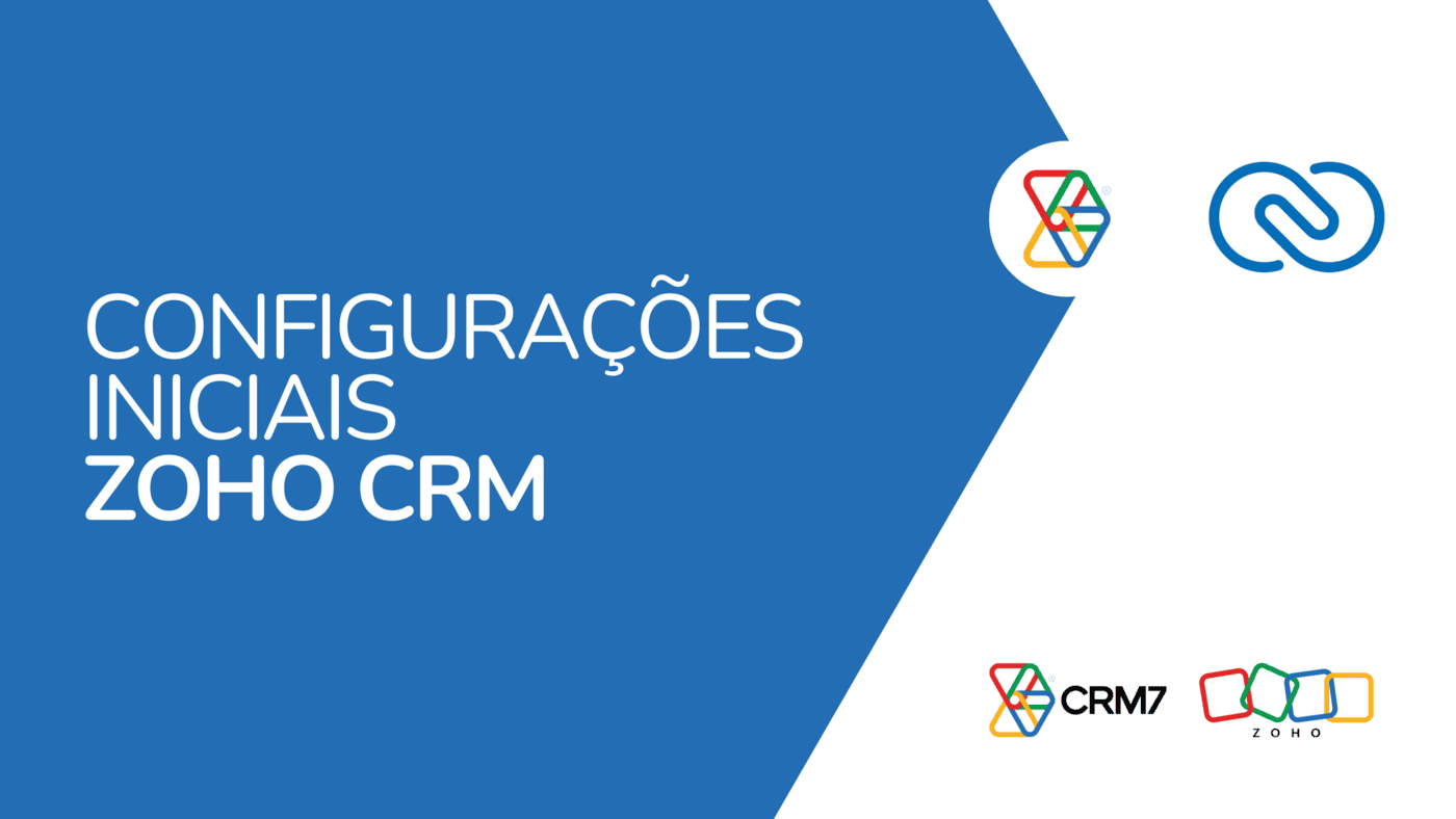 Configurações Iniciais - Zoho CRM Configurações Iniciais - Zoho CRM