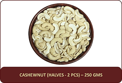 CashewNut (Halves - 2 Pcs) - 250 Gms