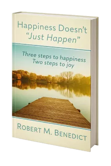 Happiness Doesn't Just Happen Happiness Doesn't Just Happen