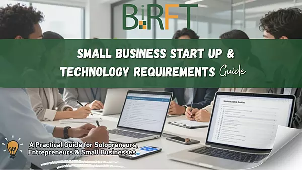 BiRFT Small Business Start Up Technology Requirements Guide