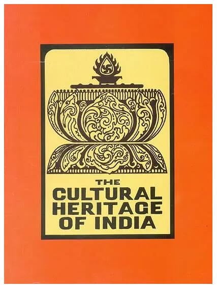 The Cultural Heritage of India Vol 7, Part 2 : The Arts