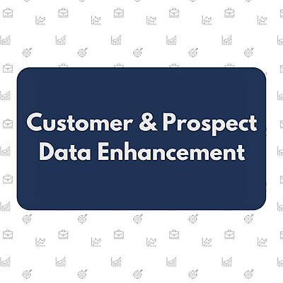 Customer & Prospect Data Enhancement Customer & Prospect Data Enhancement