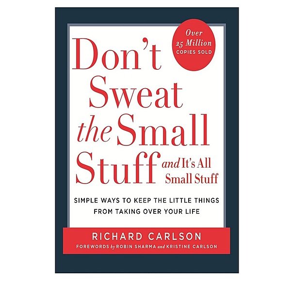 Don’t Sweat the Small Stuff and It's All Small Stuff