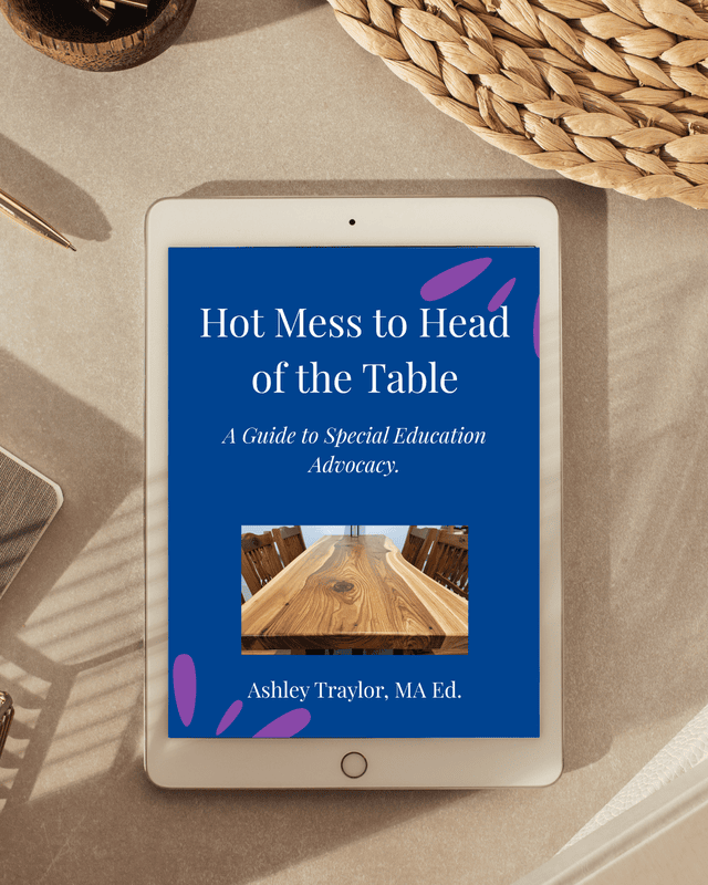 Hot Mess to Head of the Table - Advocate Edition: A Guide to Special Education Advocacy