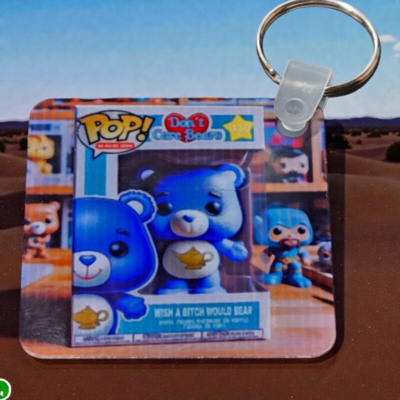 Don't Care Bear Key Chains- Wish A B*tch Would