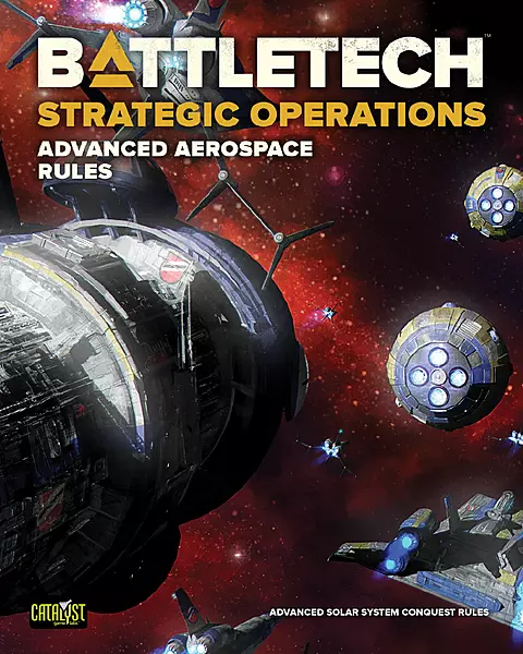 BATTLETECH: Strategic Operations - Advanced Aerospace Rules BATTLETECH: Strategic Operations - Advanced Aerospace Rules