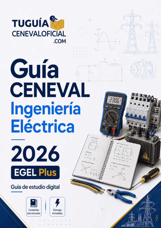 Guía CENEVAL Ingeniería Eléctrica 2026