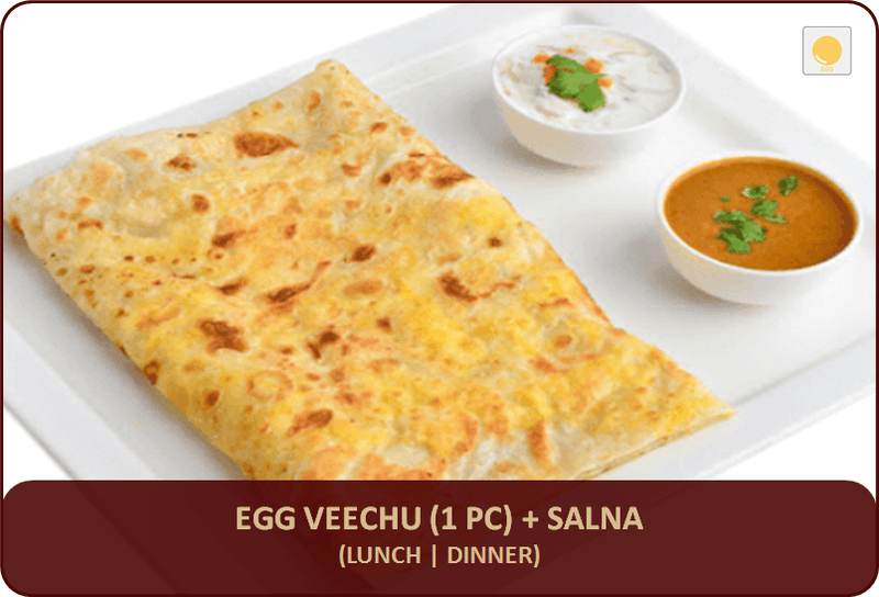 Egg Veechu Parotta - 1 Pc + Salna Egg Veechu Parotta - 1 Pc + Salna