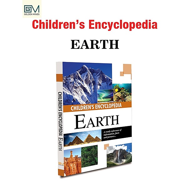 GOLDEN MINDS Children's Encyclopedia Earth Book for Kids - Fun Facts About Our Planet | Learn About Nature, Geography & Discoveries