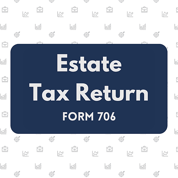 Estate Tax Return (Form 706)