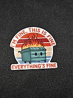 Everything Is Fine Dumpster Fire Sticker