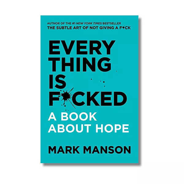 Everything Is F*cked: A Book About Hope