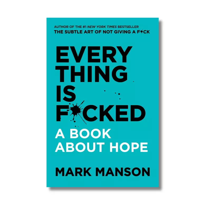 Everything Is F*cked: A Book About Hope