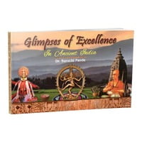 Glimpses of Excellence - In Ancient India Glimpses of Excellence - In Ancient India