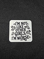 I’m Not Like Other Girls Sticker