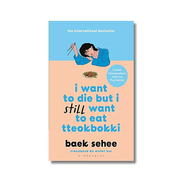 I Want to Die but I Still Want to Eat Tteokbokki: further conversations with my psychiatrist