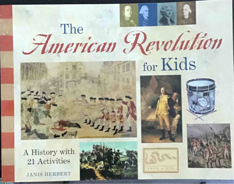 The American Revolution for Kids- A History with 21 Activities