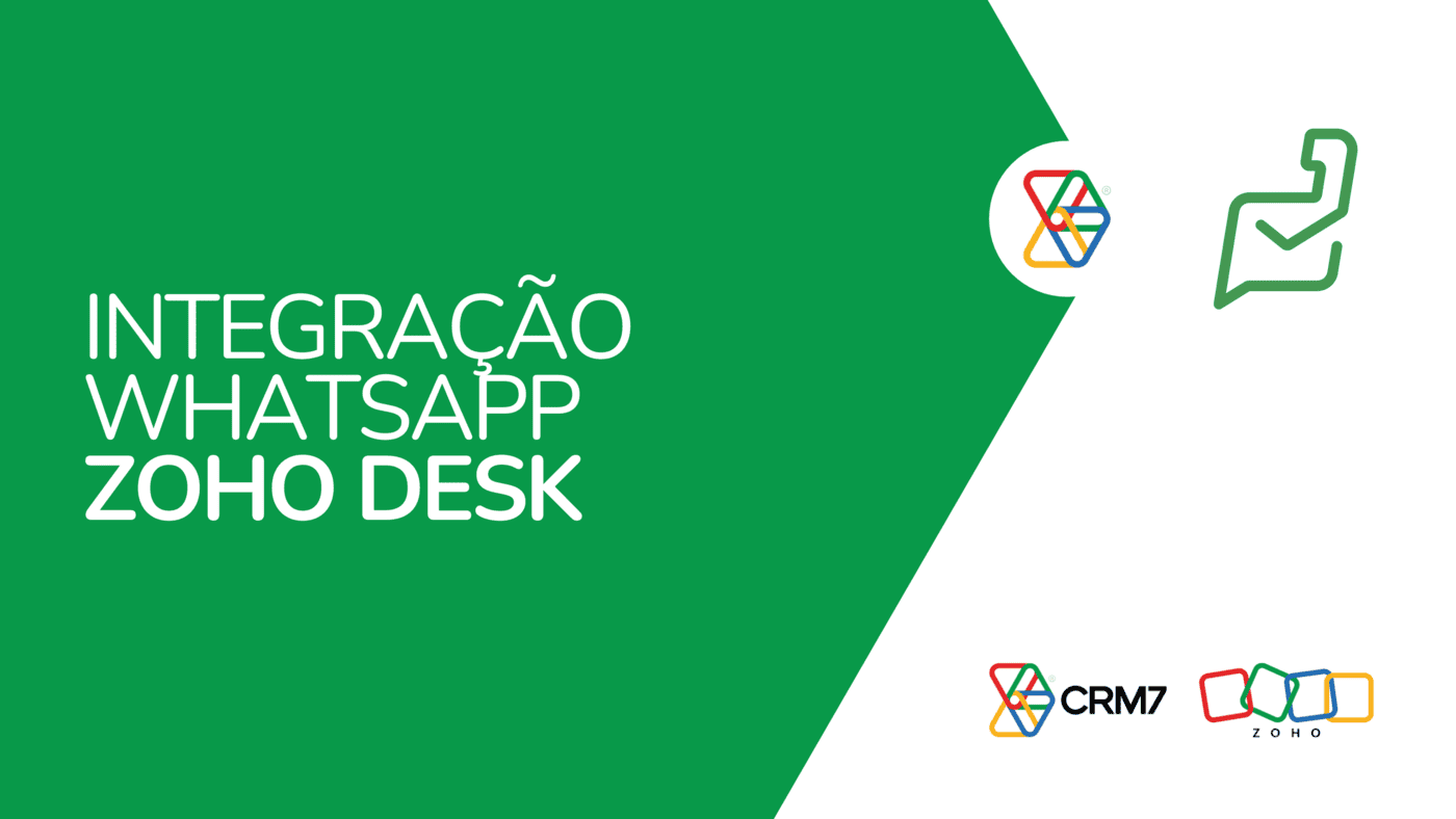 Integração WhatsApp e Zoho Desk Integração WhatsApp e Zoho Desk