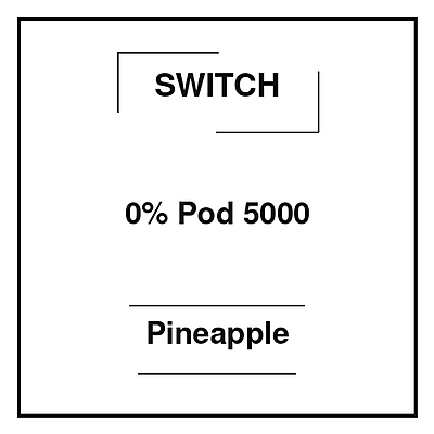 Switch 0% Pod 5000 Pineapple Switch 0% Pod 5000 Pineapple