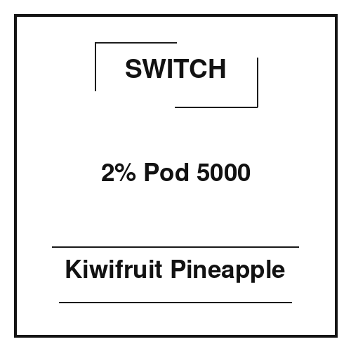 Switch 2% Pod 5000 Kiwifruit Pineapple Switch 2% Pod 5000 Kiwifruit Pineapple