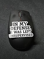 In My Defense I Was Left Unsupervised Sticker